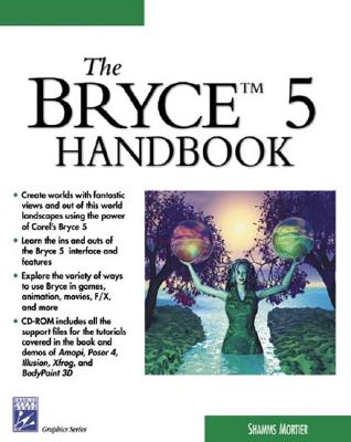 Bryce 5 Handbook - Mortier, Shamms, PH.D., and Mortier, R Shamms