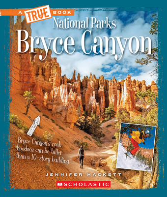 Bryce Canyon (a True Book: National Parks) - Hackett, Jennifer