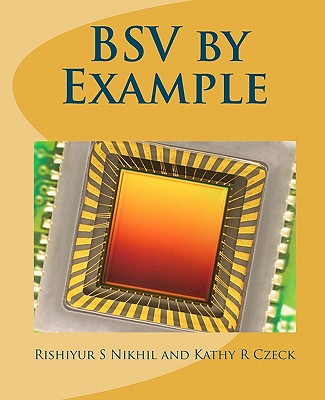 BSV by Example - Czeck, Kathy R, and Nikhil, Rishiyur S