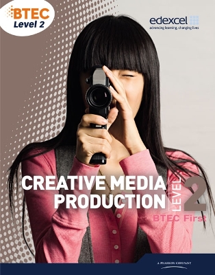 BTEC Level 2 First Creative Media Production Student Book - Baylis, Paul, and Procter, Natalie