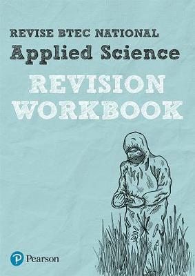 BTEC National Applied Science Revision Workbook - Meunier, Chris, and Usher, Carol, and Lees, Karlee