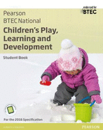 BTEC National Children's Play, Learning and Development Student Book: For the 2016 specifications
