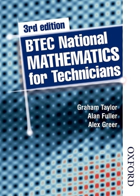 BTEC National Mathematics for Technicians - Fuller, Alan, and Greer, Alex (Contributions by), and Taylor, G. W. (Contributions by)