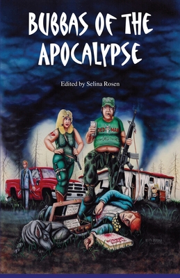 Bubbas of the Apocalypse - Rosen, Selina