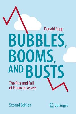 Bubbles, Booms, and Busts: The Rise and Fall of Financial Assets - Rapp, Donald, Dr.