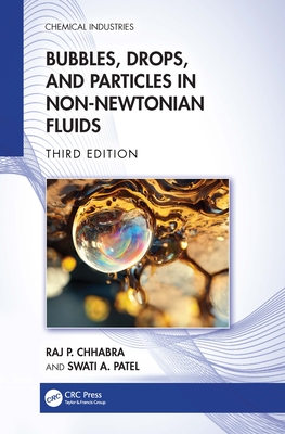 Bubbles, Drops, and Particles in Non-Newtonian Fluids - Chhabra, Raj P, and Patel, Swati A