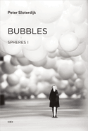Bubbles: Spheres Volume I: Microspherology