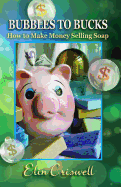 Bubbles to Bucks: How to Make Money Selling Soap