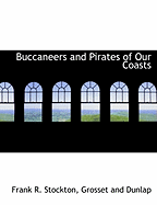 Buccaneers and Pirates of Our Coasts