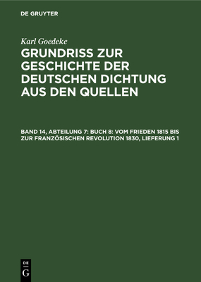 Buch 8: Vom Frieden 1815 Bis Zur Franzsischen Revolution 1830, Lieferung 1 - Jacob, Herbert (Editor), and Magon, Leopold (Editor), and Goedeke, Karl