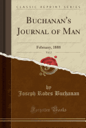 Buchanan's Journal of Man, Vol. 2: February, 1888 (Classic Reprint)