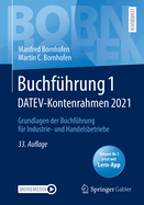 Buchf?hrung 1 Datev-Kontenrahmen 2021: Grundlagen Der Buchf?hrung F?r Industrie- Und Handelsbetriebe