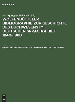 Buchherstellung 3. Buchgattungen. Teil: 29012-46668 - Raabe, Paul, and Weyrauch, Erdmann, and Fricke, Cornelia