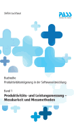 Buchreihe: Produktivittssteigerung in der Softwareentwicklung, Teil 1: Produktivitts- und Leistungsmessung - Messbarkeit und Messmethoden