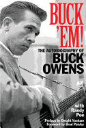 Buck 'Em!: The Autobiography of Buck Owens
