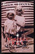 Buck Jones Where are You?