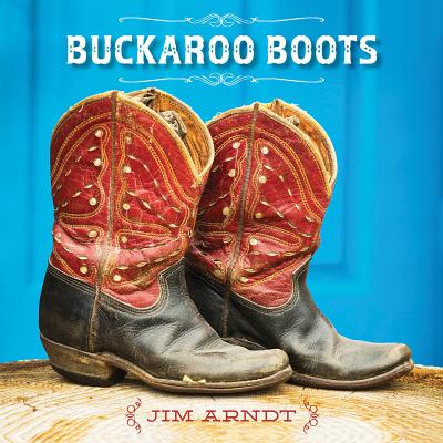 Buckaroo Boots - Arndt, Jim