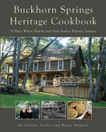 Buckhorn Springs Heritage Cookbook: A Place Where Family, and Food Feed a Historic Journey - Sargent, Lauren