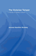 Buckley: Victorian Temper: A Study in Literary Culture