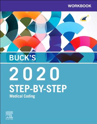 Buck's Workbook for Step-By-Step Medical Coding, 2020 Edition - Elsevier