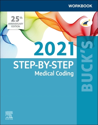 Buck's Workbook for Step-By-Step Medical Coding, 2021 Edition - Elsevier