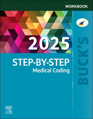 Buck's Workbook for Step-By-Step Medical Coding, 2025 Edition - Koesterman, Jackie, Cpc, and Elsevier