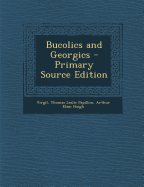 Bucolics and Georgics - Primary Source Edition