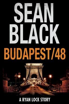 Budapest/48: A Ryan Lock Story - Black, Sean