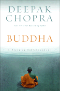 Buddha: A Story of Enlightenment - Chopra, Deepak, Dr., MD