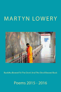 Buddha Bowed To The Devil And The Devil Bowed Back: Poems 1915 - 1916