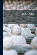 Buddha: The Gospel