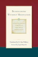 Buddhahood Without Meditation