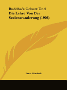 Buddha's Geburt Und Die Lehre Von Der Seelenwanderung (1908)