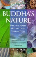 Buddha's Nature: Bringing Together Cutting-edge Science and Buddhism for Our Day to Day Lives