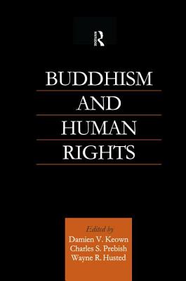 Buddhism and Human Rights - Husted, Wayne R, and Keown, Damien