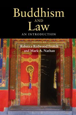 Buddhism and Law: An Introduction - French, Rebecca Redwood (Editor), and Nathan, Mark A. (Editor)