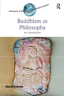 Buddhism as Philosophy: An Introduction