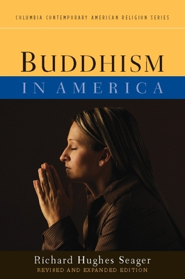 Buddhism in America - Seager, Richard Hughes, Professor