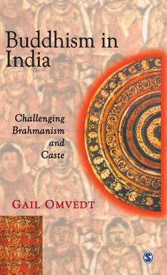 Buddhism in India: Challenging Brahmanism and Caste - Omvedt, Gail