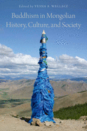 Buddhism in Mongolian History, Culture, and Society