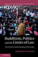 Buddhism, Politics and the Limits of Law: The Pyrrhic Constitutionalism of Sri Lanka