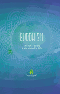 Buddhism: The Art of Living a More Mindful Life