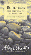 Buddhism: The Religion of No-religion