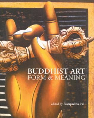 Buddhist Art Form & Meaning - Pal, Pratapaditya, Mr.