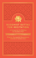 Buddhist Suttas for Recitation: A Companion for Walking the Buddha's Path