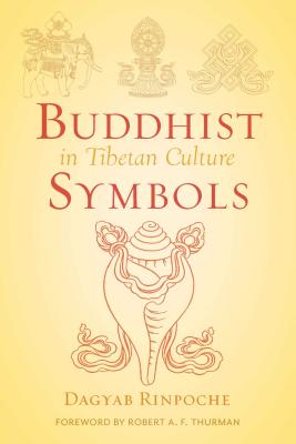 Buddhist Symbols in Tibetan Culture: An Investigation of the Nine Best-Known Groups of Symbols - Dagyab, Loden Sherap, and Thurman, Robert (Foreword by), and Walshe, Maurice (Translated by)