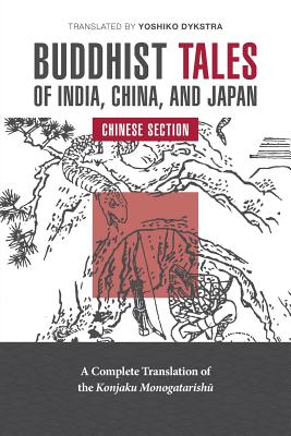 Buddhist Tales of India, China, and Japan: Chinese Section - Dykstra, Yoshiko K