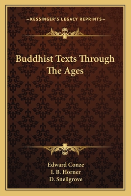 Buddhist Texts Through The Ages - Conze, Edward (Editor), and Horner, I B (Editor), and Snellgrove, D (Editor)