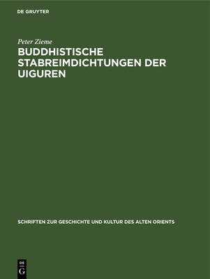 Buddhistische Stabreimdichtungen Der Uiguren - Zieme, Peter