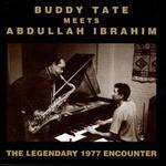 Buddy Tate Meets Abdullah Ibrahim: The Legendary Encounter